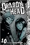Dragon Head, Volume 10 (Dragon Head, #10)