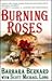 Burning Roses by Barbara Bernard