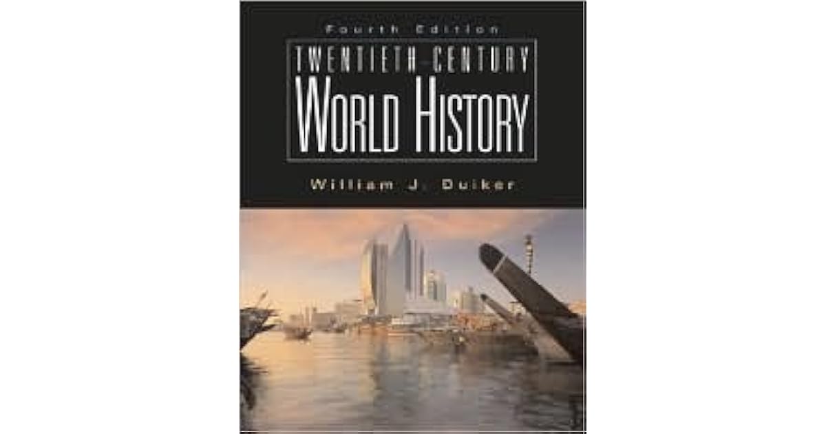TwentiethCentury World History by William J. Duiker