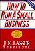 How to Run a Small Business