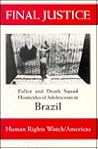 Final Justice: Police and Death Squad Homicides of Adolescents in Brazil
