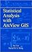 Statistical Analysis with ArcView GIS by Jay Lee