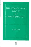 Conceptual Roots of Mathematics (International Library of Philosophy)