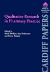 Qualitative Research in Pharmacy Practice (Cardiff Papers in Qualitative Research)