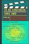 To Be Continued: Take Two