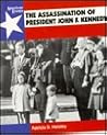 The Assassination of President John F. Kennedy by Patricia D. Netzley