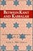 Between Kant and Kabbalah: An Introduction to Isaac Breuer's Philosophy of Judaism (Judaica Hermen Mystic Religion)