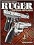 The Gun Digest Book of Ruger Pistols & Revolvers