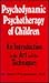 Psychodynamic Psychotherapy of Children: An Introduction to the Art and the Techniques