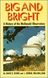 Big and Bright : A History of the McDonald Observatory (History of Science, No 4)
