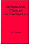 Contamination Effects on Electronic Products (Electrical and Computer Engineering)