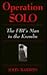 Operation Solo: The FBI's Man in the Kremlin