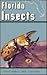 Florida Insects: Their Habi...