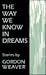 The Way We Know in Dreams