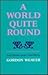 A World Quite Round: Two St...