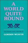 A World Quite Round: Two Stories and a Novella A World Quite Round: Two Stories and a Novella
