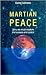 Martian Peace: Why We Must ...