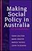 Making Social Policy in Aus...