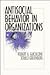 Antisocial Behavior in Organizations by Robert A. Giacalone