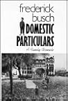Domestic Particulars: A Family Chronicle Domestic Particulars: A Family Chronicle