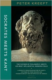 Socrates Meets Kant: The Father of Philosophy Meets His Most Influential Modern Child (Paperback)