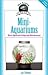 Mini-Aquariums (HC) by Jay Hemdal