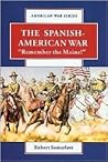 The Spanish-American War: Remember the Maine (American War)