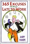 365 Excuses for Being Late to Work by Andy Sharpe