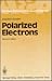 Polarized Electrons (Springer Series on Atoms and Plasmas)
