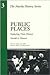 Public Places: Exploring Their History (American Association for State and Local History)