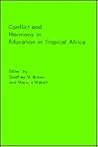 Conflict and Harmony in Education in Tropical Africa (Studies on Modern Asia and Africa ; , No. 10)
