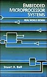 Embedded Microprocessor Systems: Real World Design