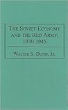 The Soviet Economy and the Red Army, 1930-1945