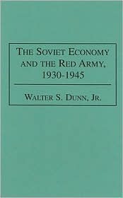 The Soviet Economy and the Red Army, 1930-1945 (Hardcover)