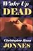 Wake Up Dead