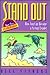 Stand Out: How You Can Become a Strong Leader (Tough Issues for Teens Leadership, Book 3)
