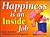 Happiness Is an Inside Job: Humor and Wisdom Celebrating the Art of Happiness