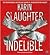 Indelible by Karin Slaughter Indelible by Karin Slaughter