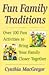 Fun Family Traditions: Over 100 Fun Activities to Bring Your Family Closer Together