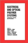 Electrical and Optical Polymer Systems: Fundamentals: Methods, and Applications (Plastics Engineering)