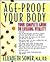 Age-Proof Your Body: Your Complete Guide to Lifelong Vitality