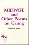 Midwife and Other Poems on Caring: . Midwife and Other Poems on Caring: .