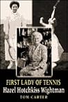 First Lady of Tennis: Hazel Hotchkiss Wightman