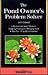 The Pond Owner's Problem Solver: Practical and Expert Advice on Designing, Stocking and Managing Ponds
