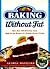 Baking Without Fat: More Th...