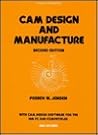 Cam Design and Manufacture, Second Edition: With Cam Design Software for the IBM PC and Compatibles Disk Included (Mechanical Engineering)