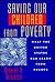 Saving Our Children From Poverty by Barbara R. Bergmann