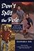 Don't Split the Pole by Eleanora E. Tate