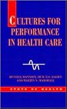 Cultures for Performance in Health Care Cultures for Performance in Health Care
