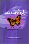 Untouched: The Need for Genuine Affection in an Impersonal World (Paperback)